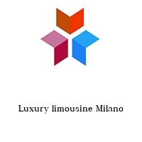 Luxury limousine Milano