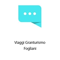 Logo Viaggi Granturismo Fogliani