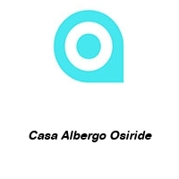 Casa Albergo Osiride