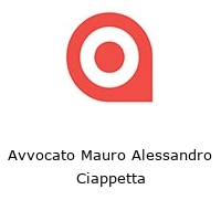 Avvocato Mauro Alessandro Ciappetta