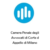 Camera Penale degli Avvocati di Corte d Appello di Milano