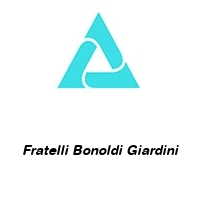 Fratelli Bonoldi Giardini