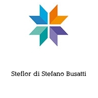 Steflor di Stefano Busatti