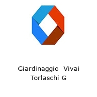 Logo Giardinaggio  Vivai Torlaschi G