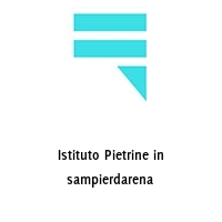 Istituto Pietrine in sampierdarena