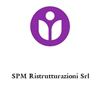 SPM Ristrutturazioni Srl