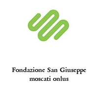 Fondazione San Giuseppe moscati onlus