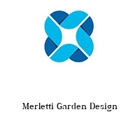 Merletti Garden Design