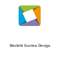 Merletti Garden Design