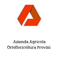 Azienda Agricola Ortofloricoltura Provini 