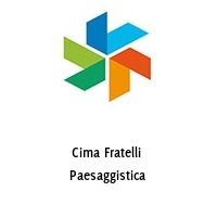 Cima Fratelli  Paesaggistica