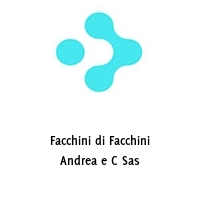 Facchini di Facchini Andrea e C Sas