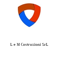 Logo L e M Costruzioni SrL
