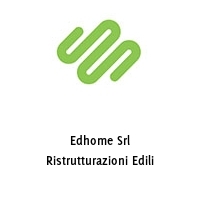 Edhome Srl Ristrutturazioni Edili