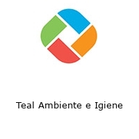 Teal Ambiente e Igiene