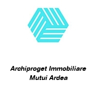 Logo Archiproget Immobiliare Mutui Ardea