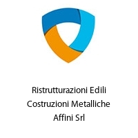 Ristrutturazioni Edili Costruzioni Metalliche Affini Srl