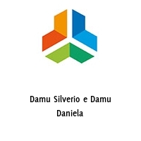 Damu Silverio e Damu Daniela