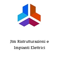 Jtm Ristrutturazioni e Impianti Elettrici