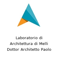 Logo Laboratorio di Architettura di Melli Dottor Architetto Paolo