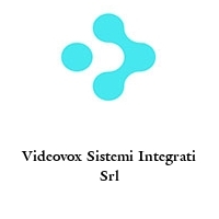 Videovox Sistemi Integrati Srl