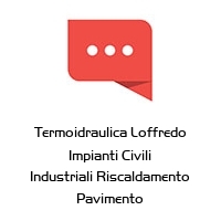 Logo Termoidraulica Loffredo Impianti Civili Industriali Riscaldamento Pavimento