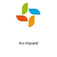 Acv impianti