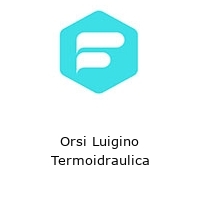 Logo Orsi Luigino Termoidraulica