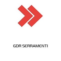 GDR SERRAMENTI