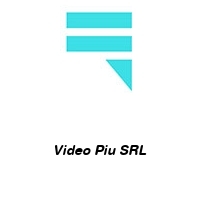 Video Piu SRL