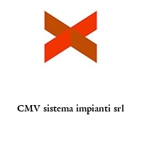 CMV sistema impianti srl