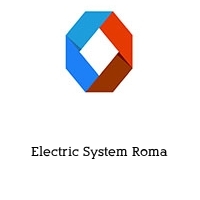 Electric System Roma