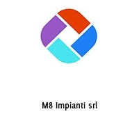 Logo M8 Impianti srl