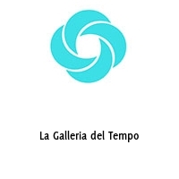 Logo La Galleria del Tempo