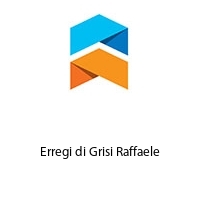 Erregi di Grisi Raffaele