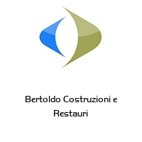 Bertoldo Costruzioni e Restauri