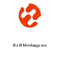 Logo B e B Montaggi snc