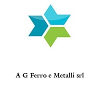 A G Ferro e Metalli srl