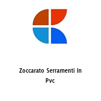 Zoccarato Serramenti In Pvc