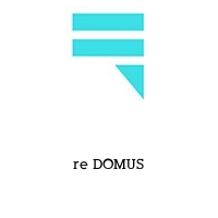 re DOMUS