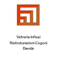 Logo Vetreria Infissi Ristruturazioni Cogoni Davide