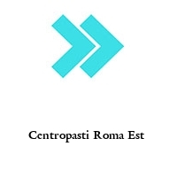 Logo Centropasti Roma Est 