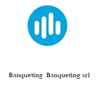 Logo Banqueting  Banqueting srl