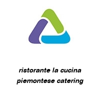 Logo ristorante la cucina piemontese catering