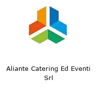 Aliante Catering Ed Eventi Srl