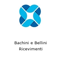 Logo Bachini e Bellini Ricevimenti