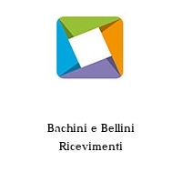 Logo Bachini e Bellini Ricevimenti