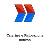 Catering e Ristorazione Roncon