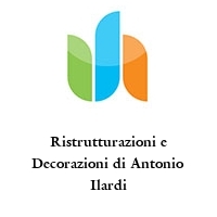 Ristrutturazioni e Decorazioni di Antonio Ilardi