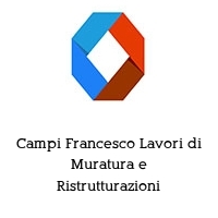 Campi Francesco Lavori di Muratura e Ristrutturazioni